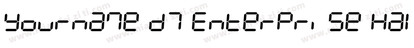 Yourname D7 Enterprise Half字体转换